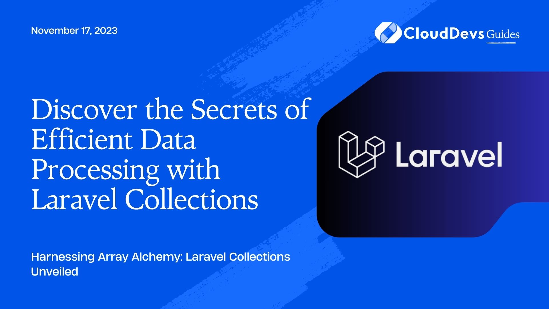 Discover the Secrets of Efficient Data Processing with Laravel Collections