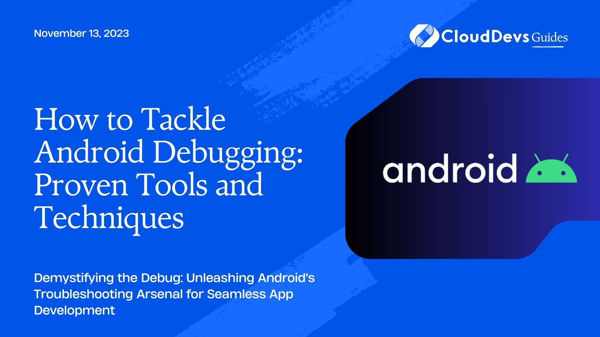 How to Tackle Android Debugging: Proven Tools and Techniques