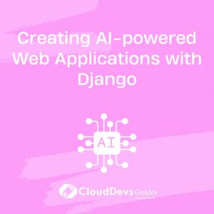 Creating AI-powered Web Applications with Django