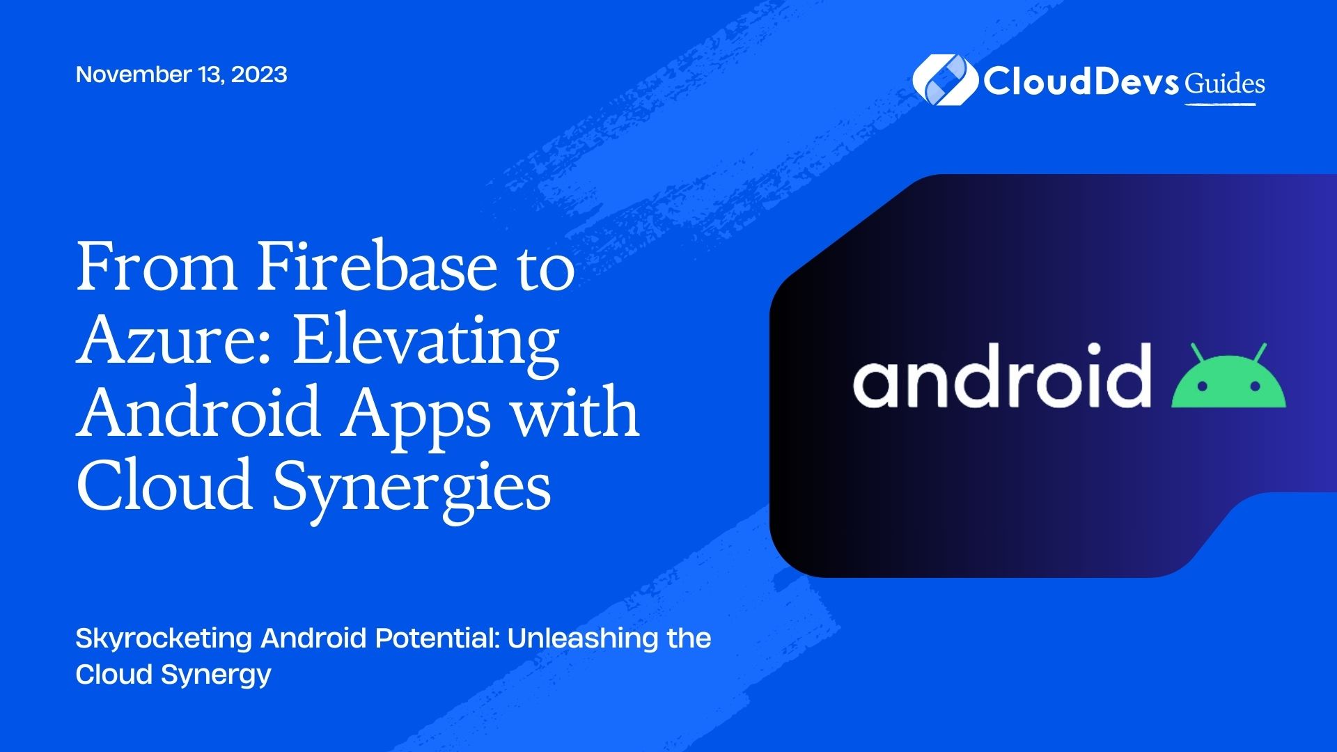 From Firebase to Azure: Elevating Android Apps with Cloud Synergies