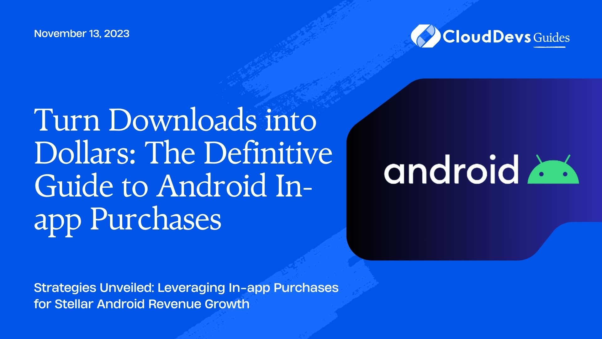 Turn Downloads into Dollars: The Definitive Guide to Android In-app Purchases