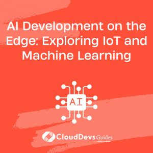 AI Development on the Edge: Exploring IoT and Machine Learning