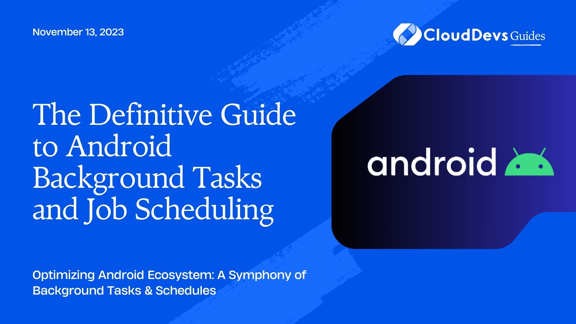 The Definitive Guide to Android Background Tasks and Job Scheduling