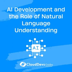 AI Development and the Role of Natural Language Understanding