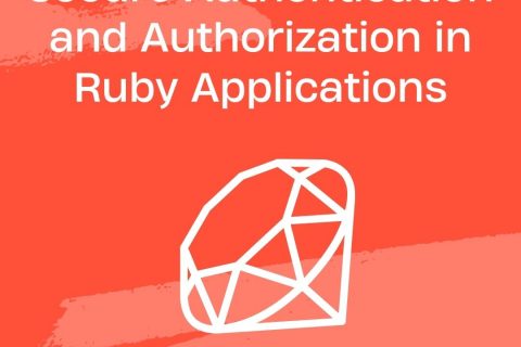 Secure Authentication and Authorization in Ruby Applications