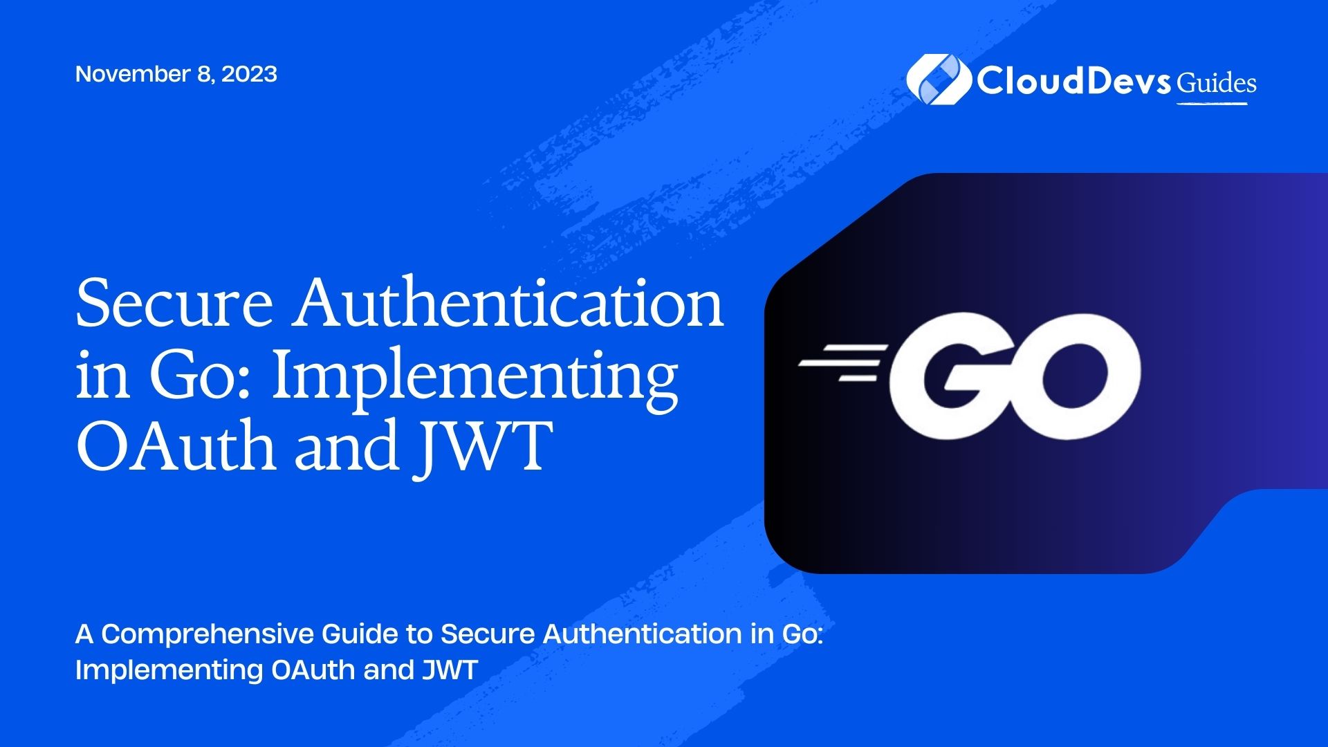 Secure Authentication in Go: Implementing OAuth and JWT