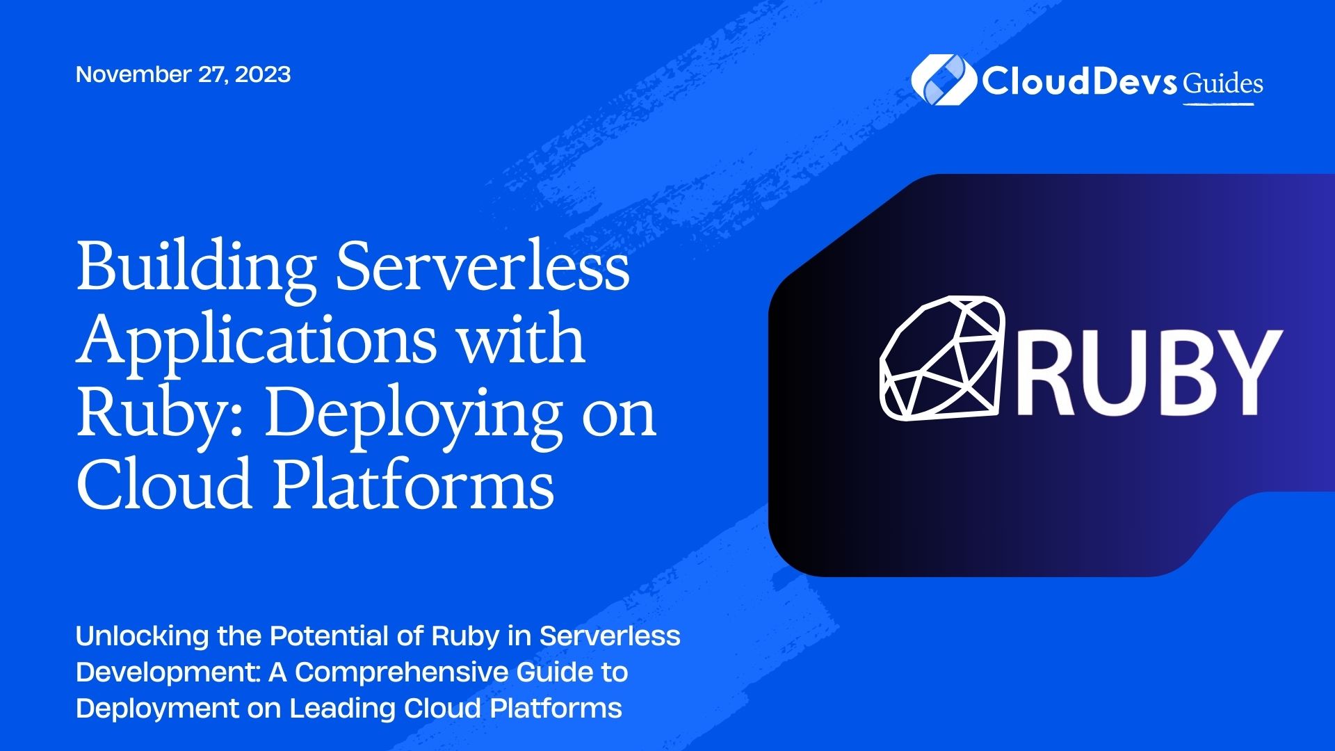 Building Serverless Applications with Ruby: Deploying on Cloud Platforms