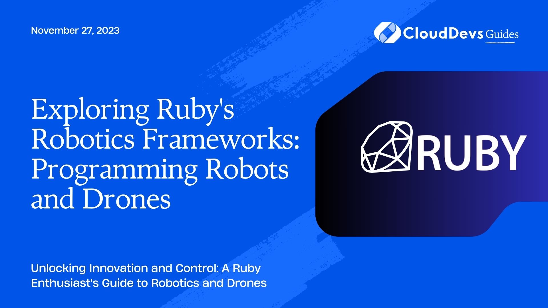 Exploring Ruby's Robotics Frameworks: Programming Robots and Drones