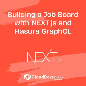 Building a Job Board with NEXT.js and Hasura GraphQL