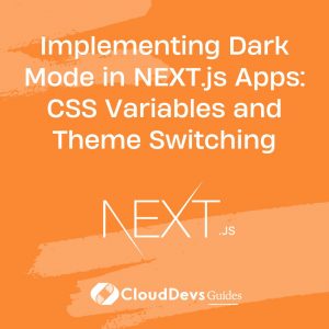 Implementing Dark Mode in NEXT.js Apps: CSS Variables and Theme Switching
