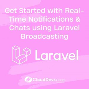 Get Started with Real-Time Notifications & Chats using Laravel Broadcasting