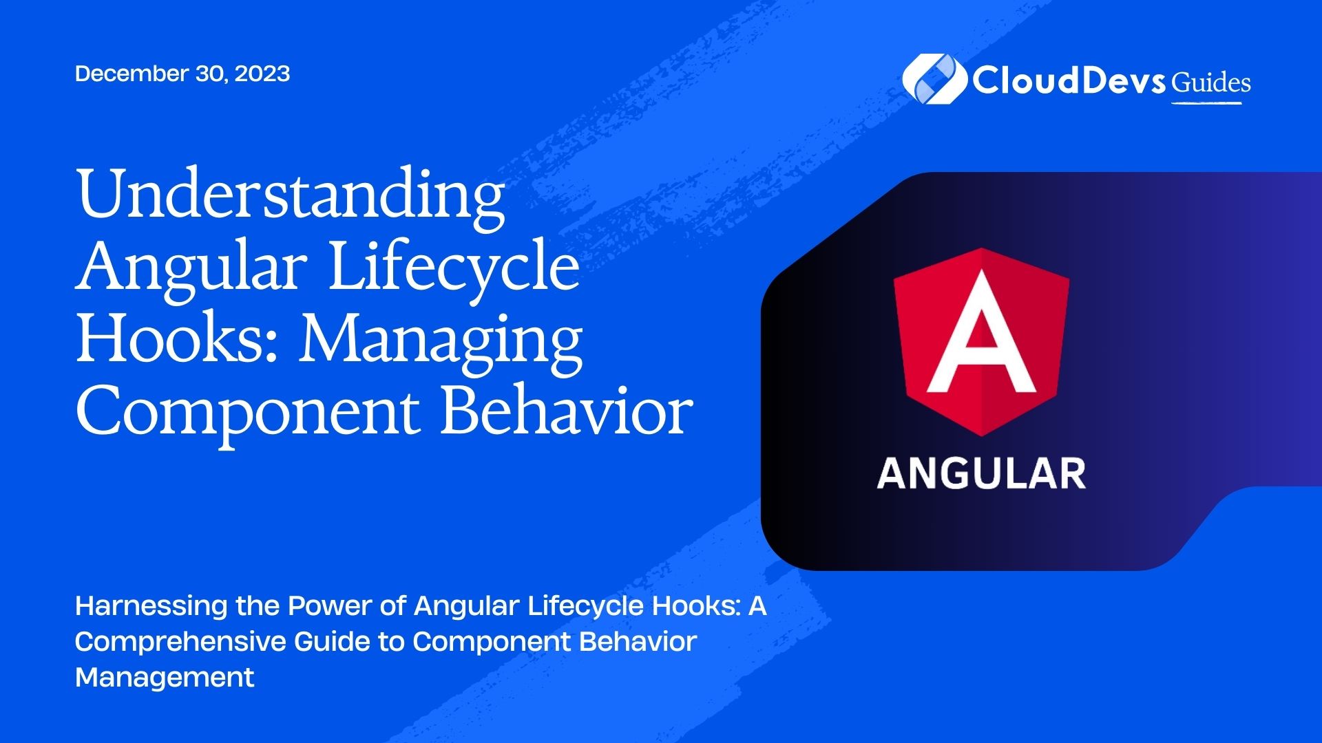 Understanding Angular Lifecycle Hooks: Managing Component Behavior