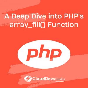 A Deep Dive into PHP’s array_fill() Function