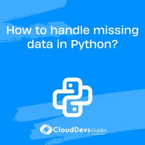 How to handle missing data in Python?