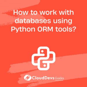 How to work with databases using Python ORM tools?