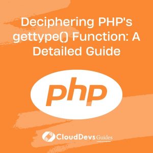 Deciphering PHP’s gettype() Function: A Detailed Guide