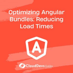 Optimizing Angular Bundles: Reducing Load Times