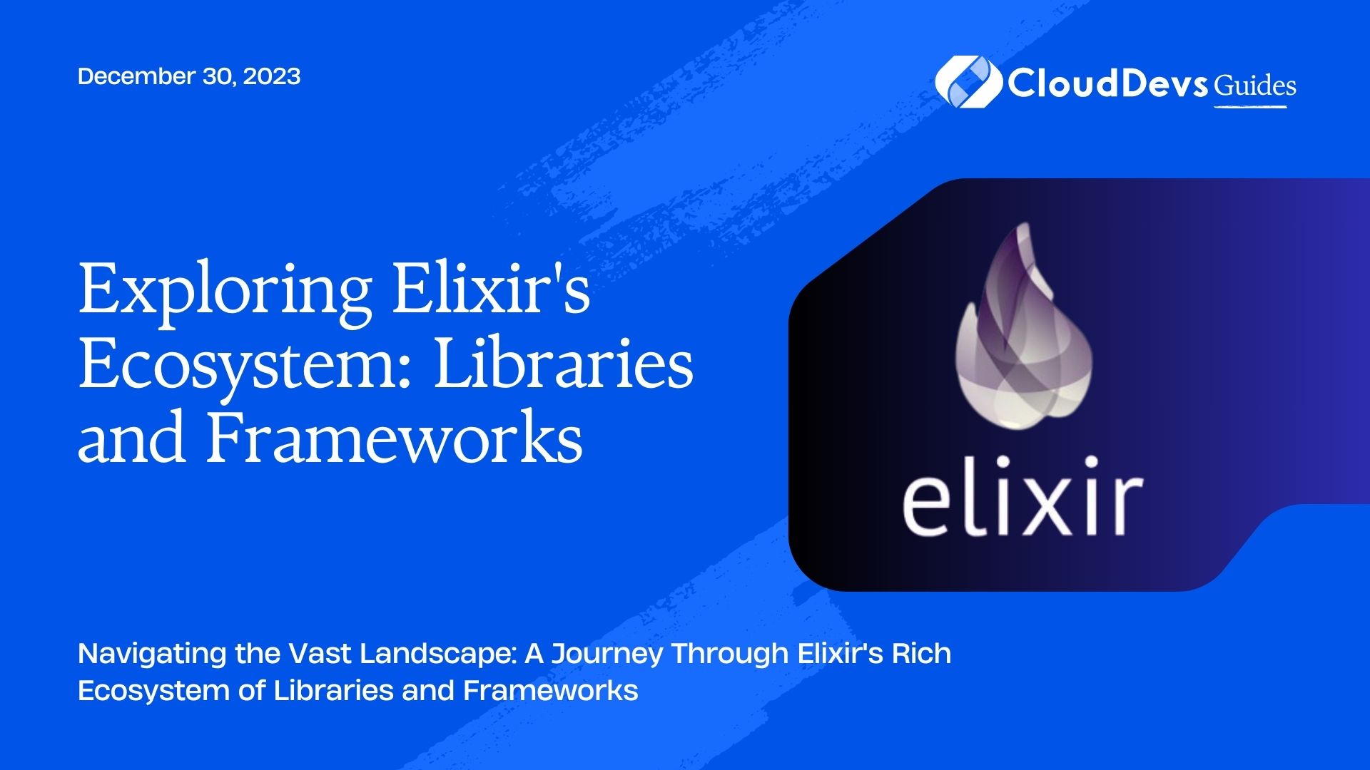 Exploring Elixir's Ecosystem: Libraries and Frameworks