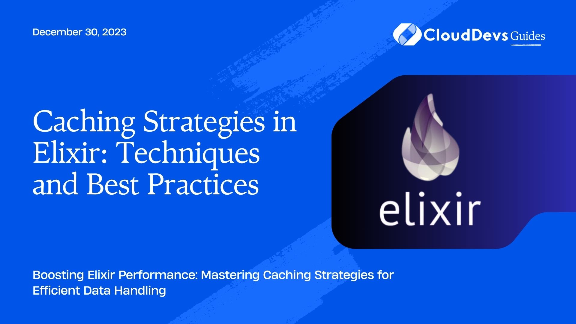Caching Strategies in Elixir: Techniques and Best Practices