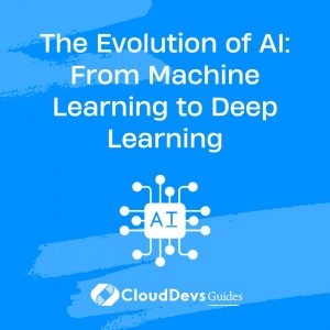 The Evolution of AI: From Machine Learning to Deep Learning