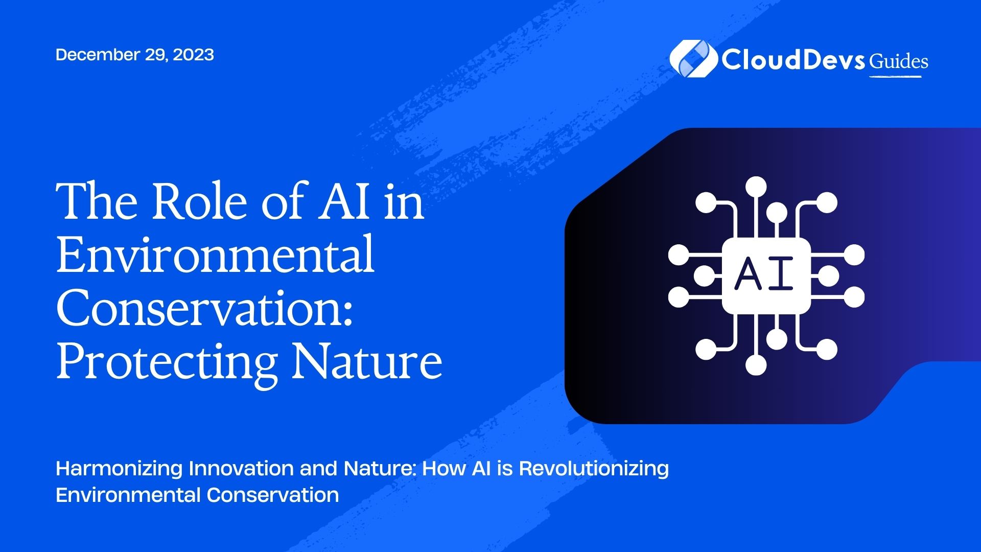 The Role of AI in Environmental Conservation: Protecting Nature