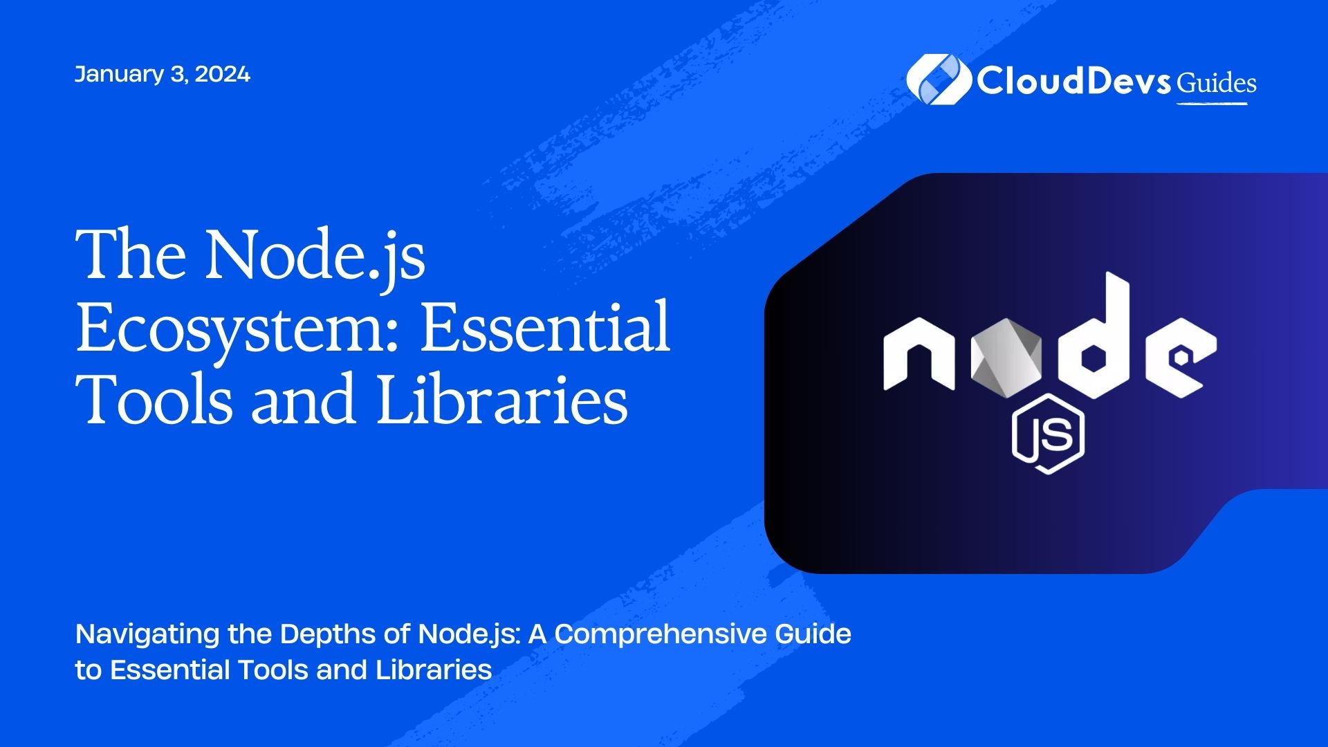 The Node.js Ecosystem: Essential Tools and Libraries