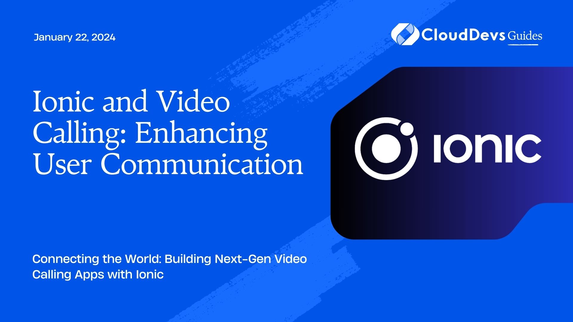 Ionic and Video Calling: Enhancing User Communication
