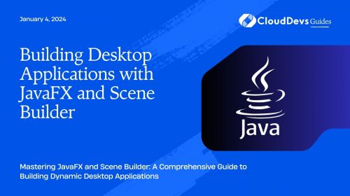 Building Desktop Applications with JavaFX and Scene Builder
