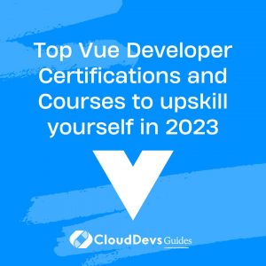 Top Vue Developer Certifications and Courses to upskill yourself in 2023