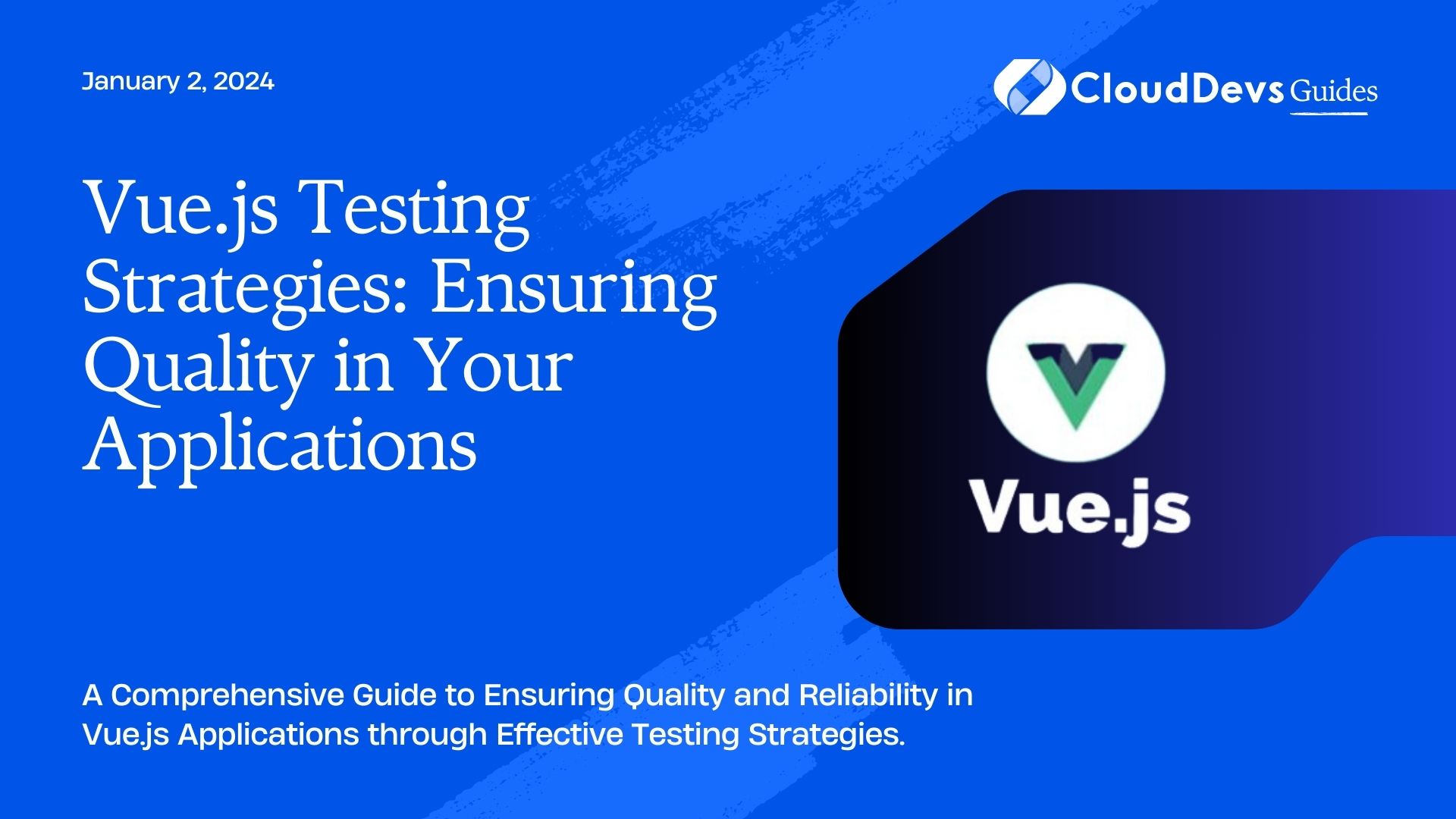 Vue.js Testing Strategies: Ensuring Quality in Your Applications