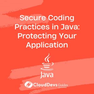 Secure Coding Practices in Java: Protecting Your Application