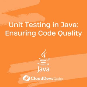 Unit Testing in Java: Ensuring Code Quality