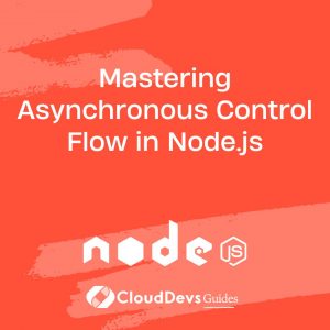 Mastering Asynchronous Control Flow in Node.js