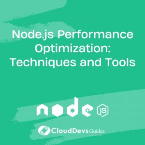 Node.js Performance Optimization: Techniques and Tools