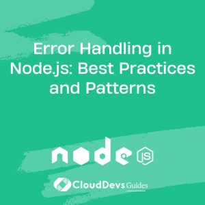 Error Handling in Node.js: Best Practices and Patterns