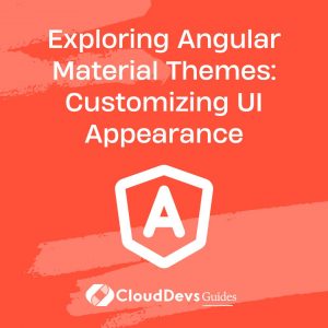 Exploring Angular Material Themes: Customizing UI Appearance