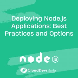 Deploying Node.js Applications: Best Practices and Options