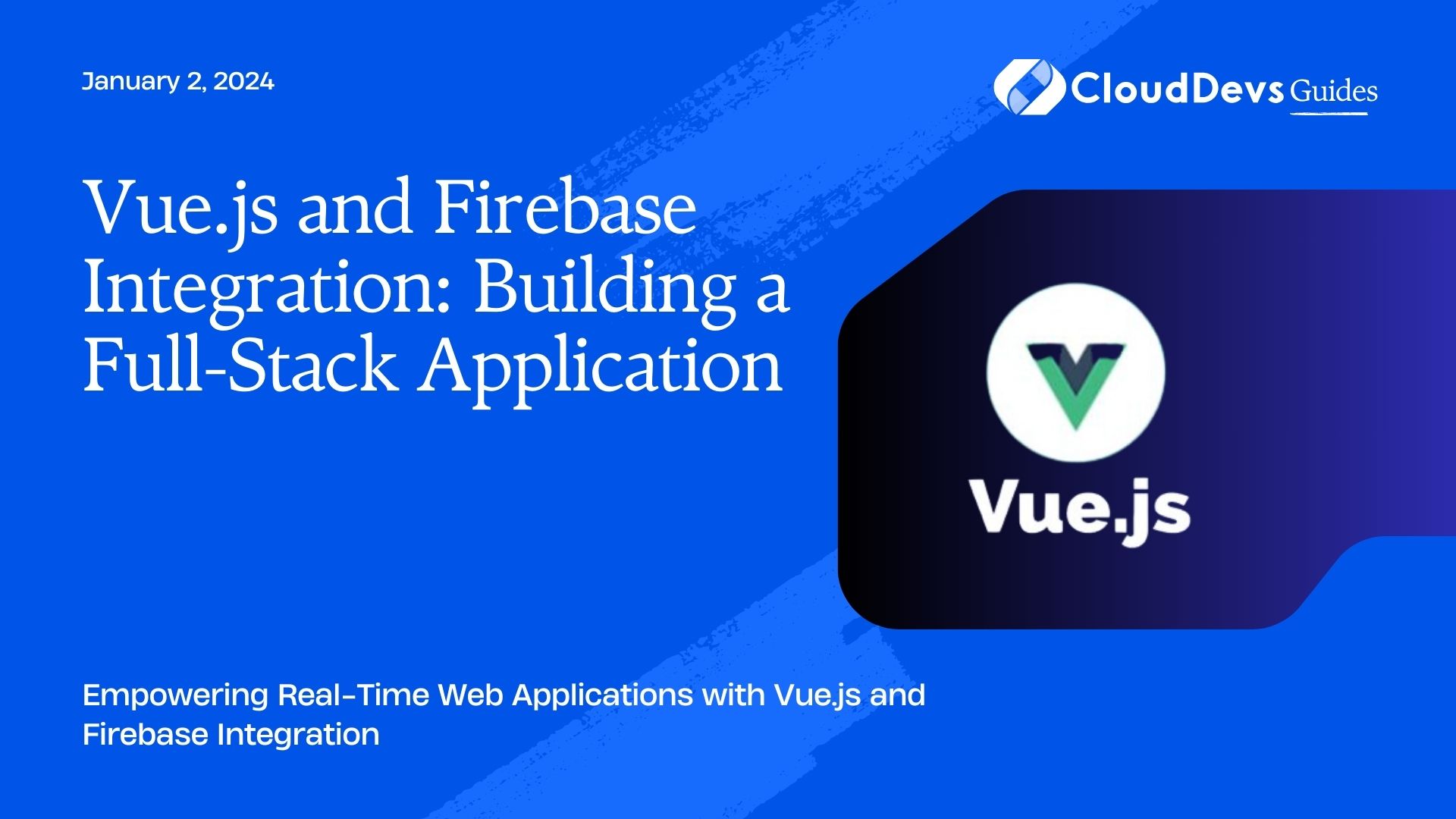 Vue.js and Firebase Integration: Building a Full-Stack Application