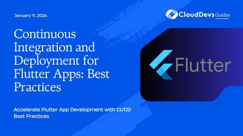 Continuous Integration And Deployment For Flutter Apps: Best Practices