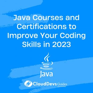 Java Courses and Certifications to Improve Your Coding Skills in 2023