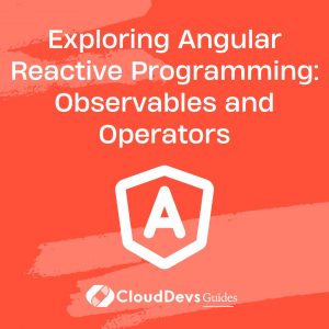 Exploring Angular Reactive Programming: Observables and Operators