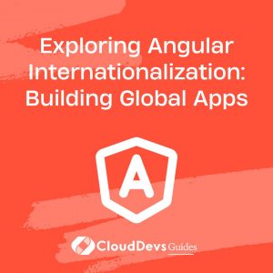 Exploring Angular Internationalization: Building Global Apps