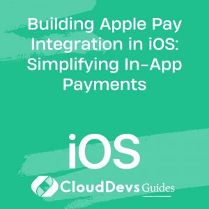 Building Apple Pay Integration in iOS: Simplifying In-App Payments