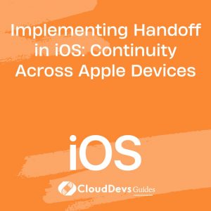 Implementing Handoff in iOS: Continuity Across Apple Devices