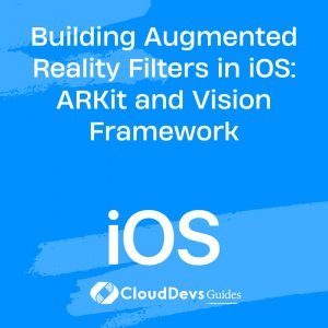 Building Augmented Reality Filters in iOS: ARKit and Vision Framework