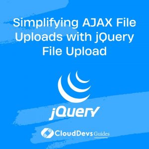 Simplifying AJAX File Uploads with jQuery File Upload