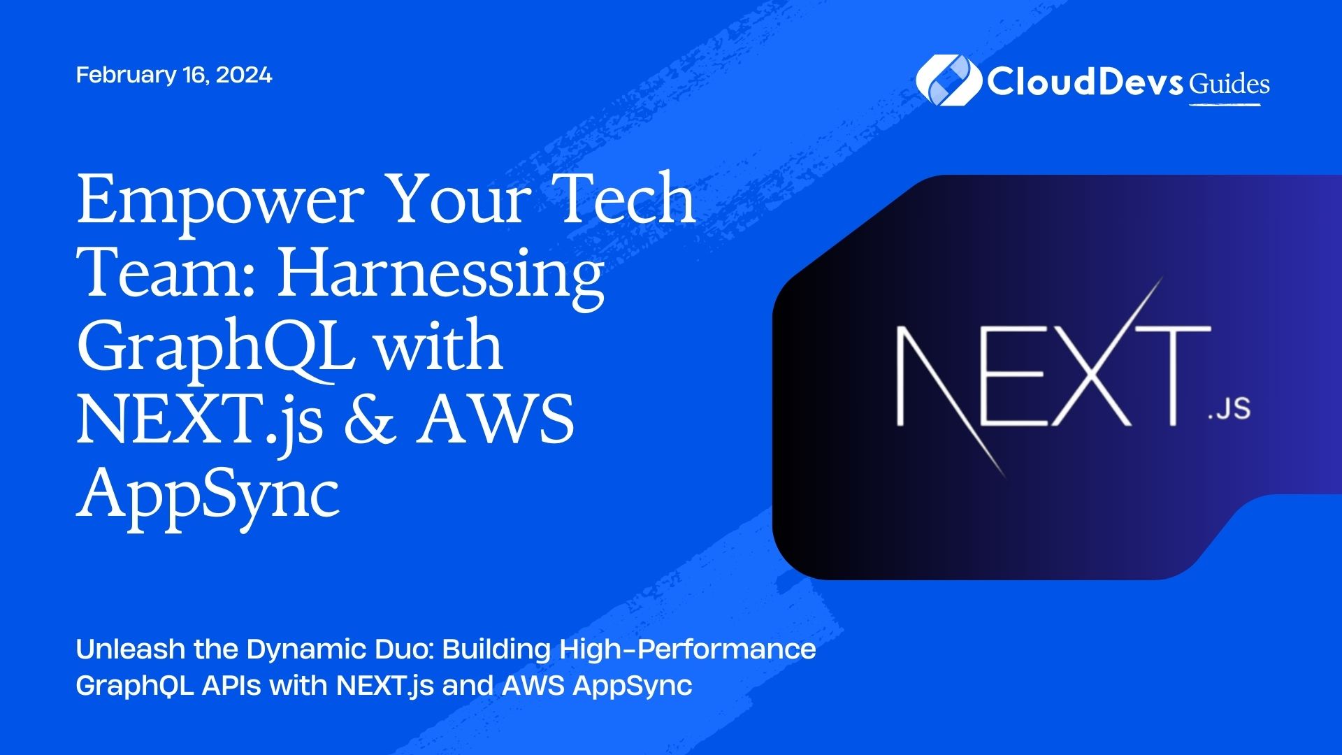 Empower Your Tech Team: Harnessing GraphQL with NEXT.js & AWS AppSync