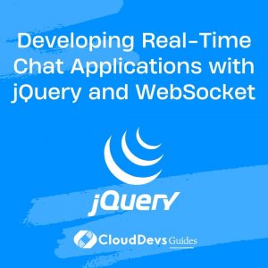 Developing Real-Time Chat Applications with jQuery and WebSocket