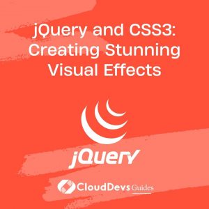jQuery and CSS3: Creating Stunning Visual Effects