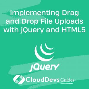 Implementing Drag and Drop File Uploads with jQuery and HTML5